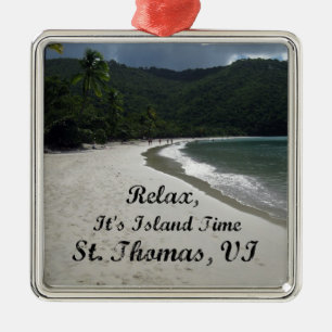 Relax, it's island time, St. Thomas VI Metal Ornament
