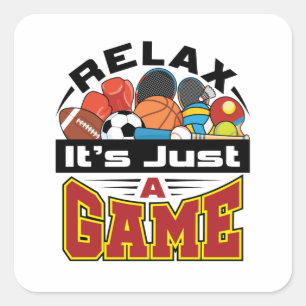 Relax It's Just a Game PE Teacher Gym Coach Square Sticker