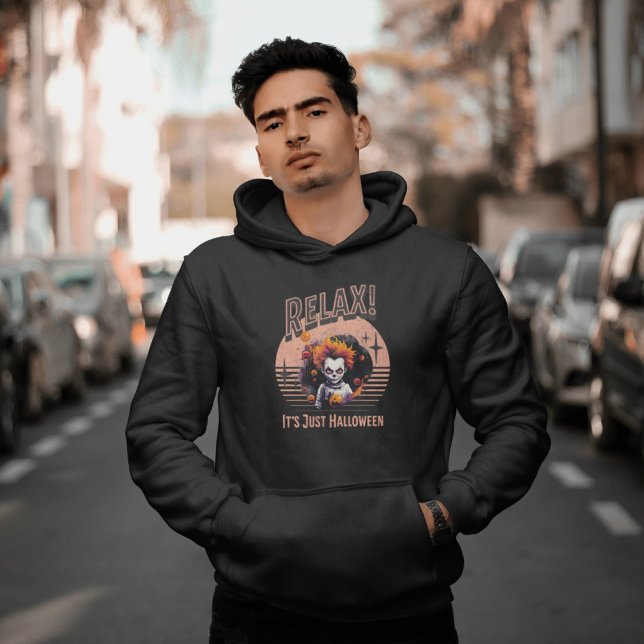 Relax! It's Just Halloween Hoodie (RELAX! IT'S JUST HALLOWEEN)