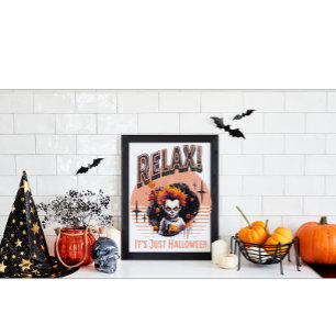 Relax! It's Just Halloween Poster