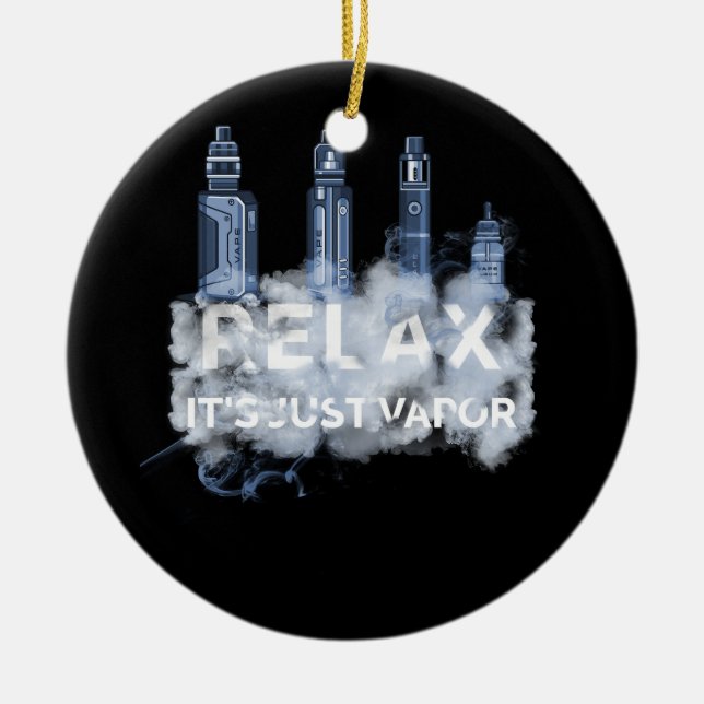 Relax Its Just Vapour Vape Electronic Cigarette Va Ceramic Ornament (Front)