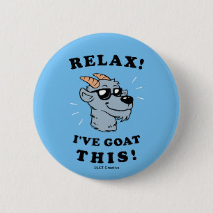 Relax! I've Goat This 6 Cm Round Badge