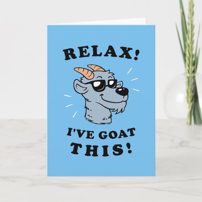 Relax! I've Goat This Card (Front)