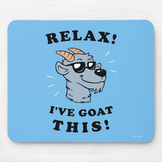 Relax! I've Goat This Mouse Pad (Front)