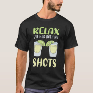 Relax I've Had My Both Shots Funny Vaccincation Dr T-Shirt