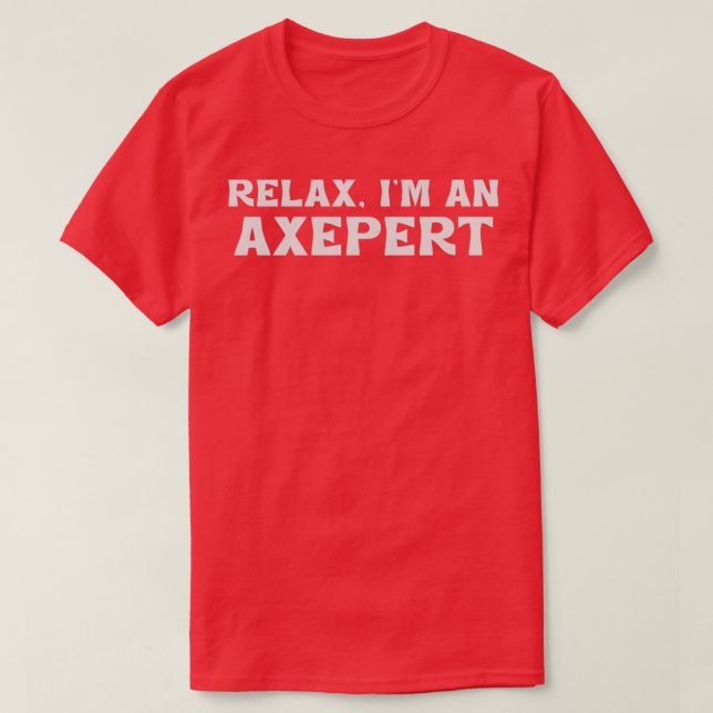 Relax Ix27m an Axepert 3 T-Shirt (Design Front)