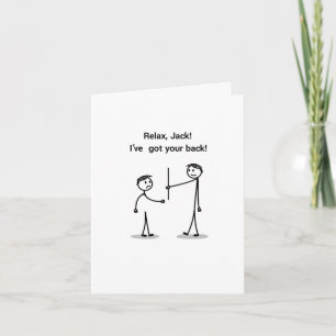 Relax Jack I Have Your Back Funny Card
