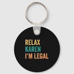 Relax Karen Im Legal Funny Mexican Key Ring
