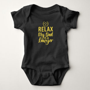 Relax My Dad is a Lawyer Funny Dad Cute Baby Bodysuit