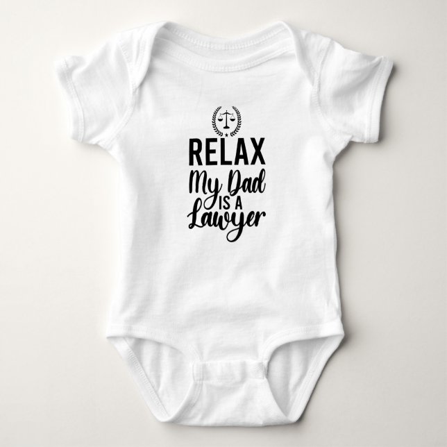 Relax My Dad is a Lawyer Funny Dad Cute  Baby Bodysuit (Front)