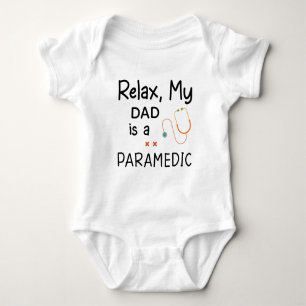 Relax my Dad is a Paramedic Baby Bodysuit