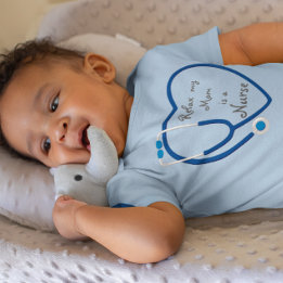 Relax My Mom Is A Nurse Heart Stethoscope Love Baby Bodysuit