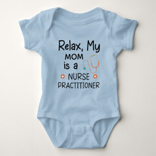 Relax my Mum is a Nurse Practitioner Baby Bodysuit