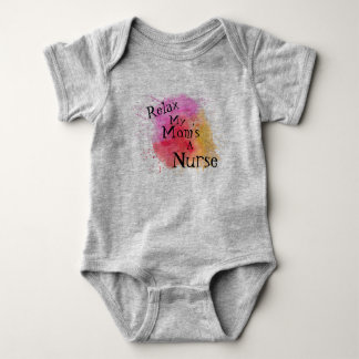 Relax My Mum’s a Nurse Baby Bodysuit