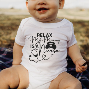 Relax My Mummy Is a Nurse Funny Mum Nurse Gift Baby Bodysuit