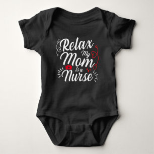 Relax My Mummy Is a Nurse Funny Mum Nurse Gift Baby Bodysuit