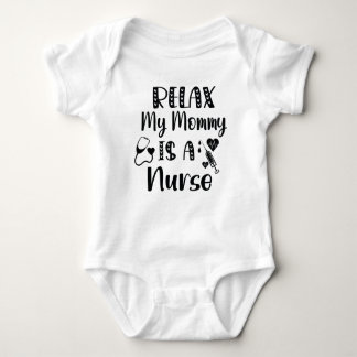 Relax My Mummy is a Nurse / Mum Baby Gift Baby Bodysuit
