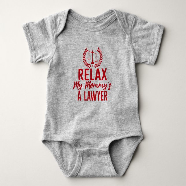 Relax My Mummy's A Lawyer Baby Bodysuit (Front)
