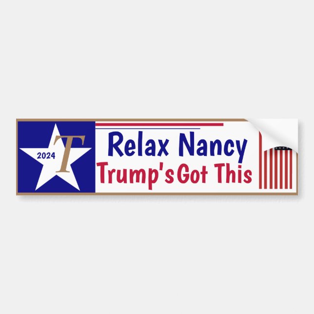 Relax Nancy Trump's got this! Bumper Sticker (Front)