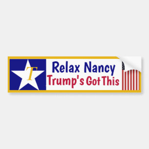 Relax Nancy Trump's got this!  Bumper Sticker