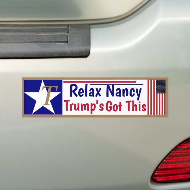 Relax Nancy Trump's got this!  Bumper Sticker (On Car)