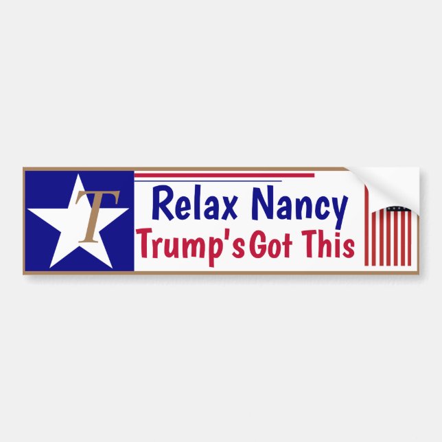 Relax Nancy Trump's got this! Bumper Sticker (Front)
