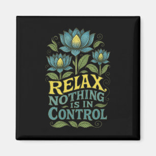 Relax Nothing Is In Control Lotus Flower Yoga _2 Magnet