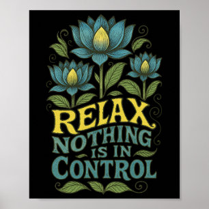 Relax Nothing Is In Control Lotus Flower Yoga _2  Poster