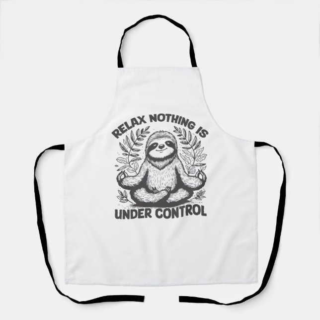 Relax Nothing is Under Control Funny Cute Sloth Yo Apron (Front)
