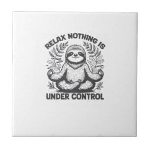 Relax Nothing is Under Control Funny Cute Sloth Yo Ceramic Tile