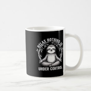 Relax Nothing Is Under Control Funny Cute Sloth Yo Coffee Mug