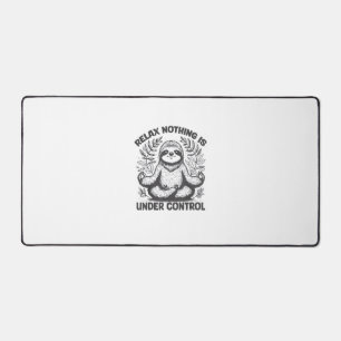 Relax Nothing is Under Control Funny Cute Sloth Yo Desk Mat