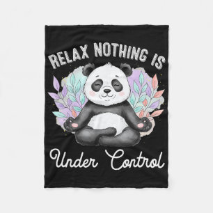 Relax Nothing Is Under Control Funny Panda Meditat Fleece Blanket