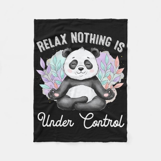 Relax Nothing Is Under Control Funny Panda Meditat Fleece Blanket (Front)