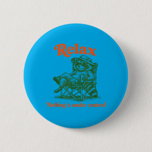 Relax Nothing is Under-Control Funny Racoon 6 Cm Round Badge