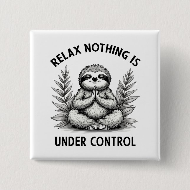 Relax Nothing Is Under Control Funny Sloth Yoga 15 Cm Square Badge (Front)