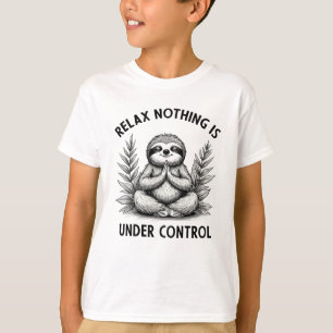 Relax Nothing Is Under Control Funny Sloth Yoga T-Shirt