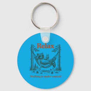 Relax Nothing is Under Control Sarcastic Racoon Key Ring