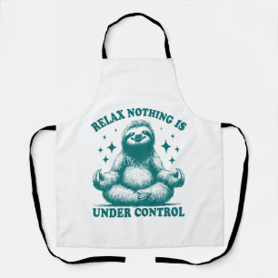 Relax Nothing Is Under Control Sloth Yoga Apron