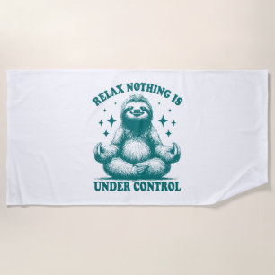 Relax Nothing Is Under Control Sloth Yoga Beach Towel