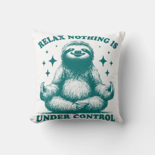 Relax Nothing Is Under Control Sloth Yoga Cushion