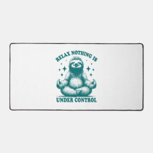 Relax Nothing Is Under Control Sloth Yoga Desk Mat