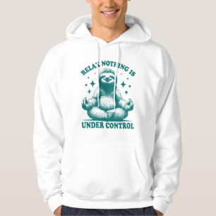 Relax Nothing Is Under Control Sloth Yoga Hoodie
