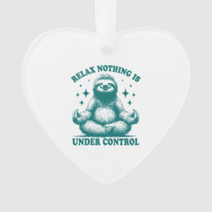 Relax Nothing Is Under Control Sloth Yoga Ornament