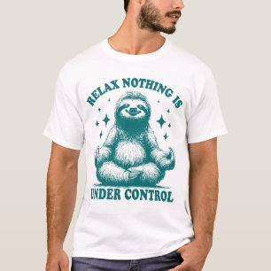 Relax Nothing Is Under Control Sloth Yoga T-Shirt