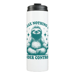 Relax Nothing Is Under Control Sloth Yoga Thermal Tumbler