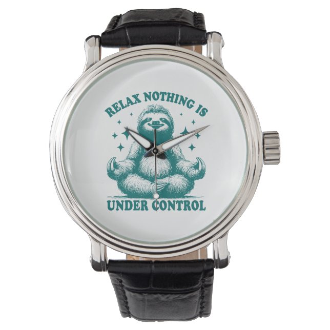 Relax Nothing Is Under Control Sloth Yoga Watch (Front)
