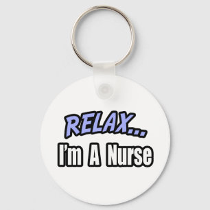 Relax...Nurse Key Ring