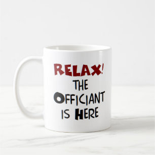 relax! officiant is here coffee mug