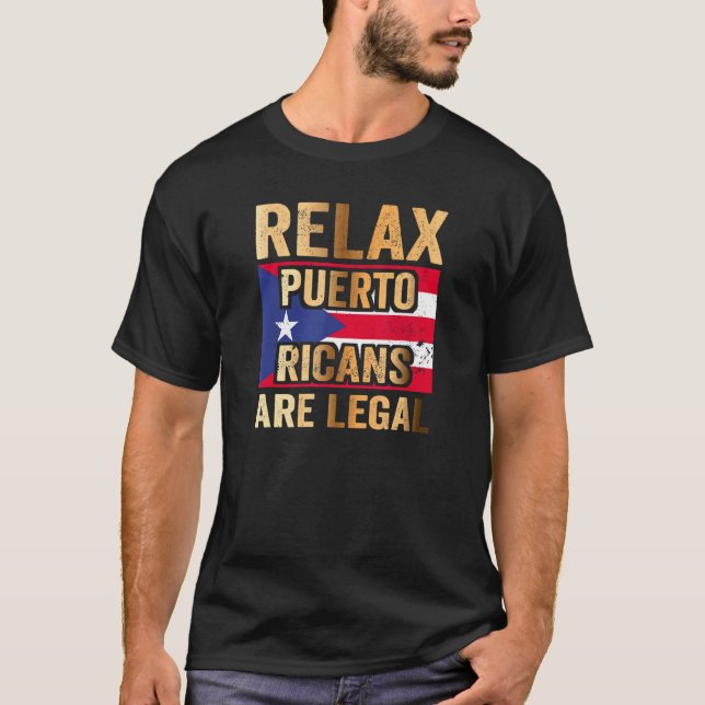 Relax Puerto Ricans Are Legal T-Shirt (Front)